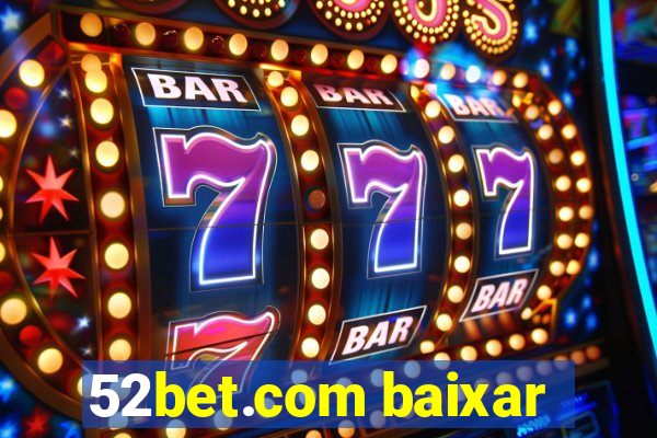 52bet.com baixar